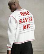 Who Saves Me Sweatshirt